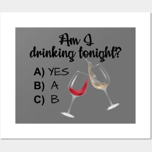 Am I drinking tonight? Posters and Art